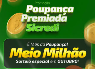Sicredi celebra mês da poupança com sorteio especial R$ 500 mil em campanha promocional