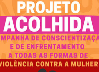 Projeto Acolhida. Sociedade se une para combate a violência contra a mulher