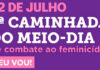 Caminhada do Meio-Dia reforça legislação estadual de combate ao feminicídio